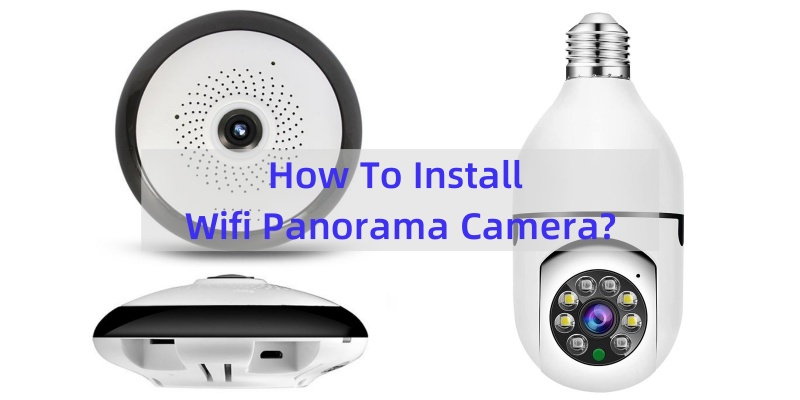 How To Install Wifi Panorama Camera