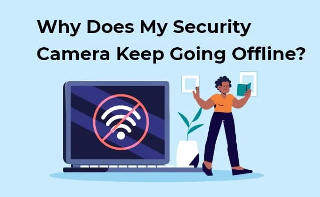 Why does ICSee Camera Keep Going Offline