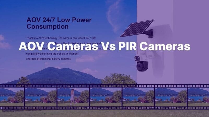AOV Cameras Vs PIR Cameras