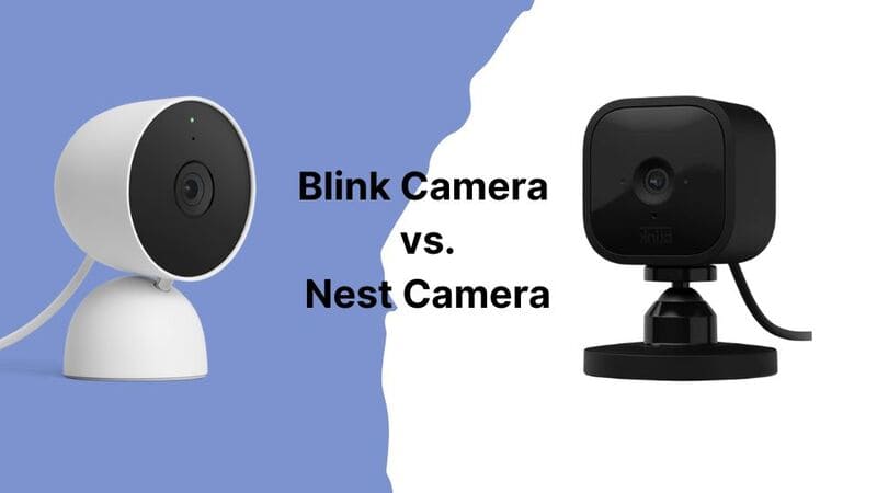 Blink Camera Vs Nest Camera
