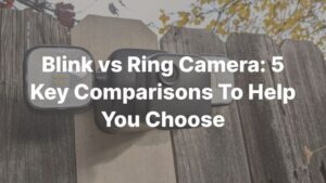 Blink vs Ring Camera 5 Key Comparisons To Help You Choose