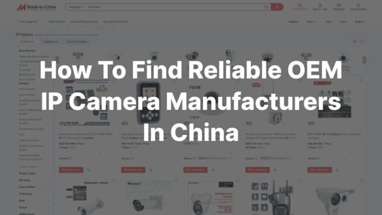 Как да намерите надеждни производители на OEM IP камери в Китай