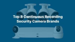 排名前八的连续录像监控摄像机品牌